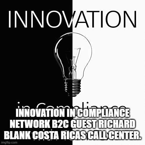 Innovation-in-Compliance-Network-b2c-guest-Richard-Blank-Costa-Ricas-Call-Center.7ad27655ce73be7e.gif