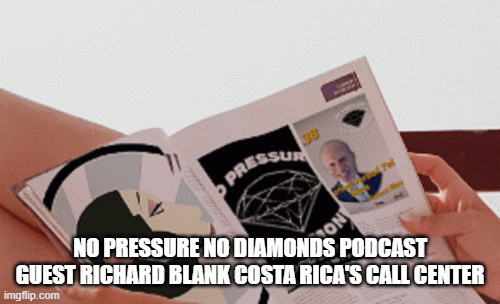NO-PRESSURE-NO-DIAMONDS-PODCAST-GUEST-RICHARD-BLANK-COSTA-RICAS-CALL-CENTERe21c5d85f7e79e26.gif