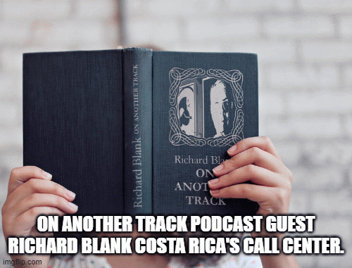ON-ANOTHER-TRACK-PODCAST-GUEST-RICHARD-BLANK-COSTA-RICAS-CALL-CENTER.8d0017973d4cd751.gif